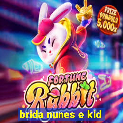 brida nunes e kid